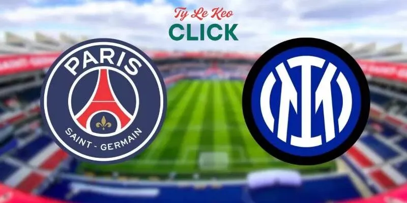 Tỉ lệ kèo trận PSG vs Inter Milan